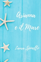 Arianna e il Mare B09MYW1DQK Book Cover