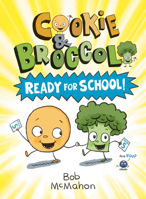 Cookie & Broccoli: Ready for School! 0593529170 Book Cover