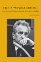 C'est Ta Face Que Je Cherche... : La Rationalit? de la Th?ologie Selon Jean Ladri?re 9042934352 Book Cover