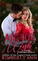 As You Wish: A Steamy Christmas Novella 1738692469 Book Cover