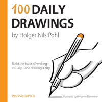 100 Daily Drawings: Build the habit of working visually - one drawing a day 3982120004 Book Cover