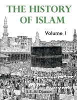 The History of Islam, Volume 1 1976900794 Book Cover