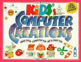 Kids' Computer Creations: Using Your Computer for Art & Craft Fun (Williamson Kids Can Books) 0913589926 Book Cover
