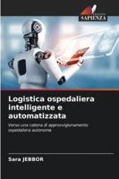 Logistica ospedaliera intelligente e automatizzata 6209367496 Book Cover