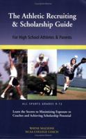 The Athletic Recruiting & Scholarship Guide 0966355776 Book Cover