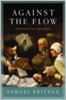 Against the Flow: Reflections of an Individualist 184354377X Book Cover