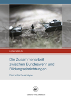 Die Zusammenarbeit Zwischen Bundeswehr Und Bildungseinrichtungen: Eine Kritische Analyse 3862261344 Book Cover