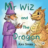 Mr Wiz and The Dragon 1839341971 Book Cover