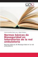 Normas básicas de Bioseguridad en laboratorios de la red ambulatoria: Normas básicas de Bioseguridad en la red ambulatoria 6202137878 Book Cover