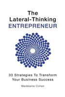 The Lateral-Thinking Entrepreneur - 33 Strategies to Transform Your Business Success 0995392617 Book Cover
