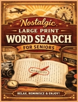Nostalgic Large Print Word Search for Seniors: Large Print Word Searches for Relaxation and Memory Fun 1969352329 Book Cover