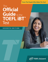 Official Guide to the TOEFL iBT Test, Seventh Edition 1265477310 Book Cover