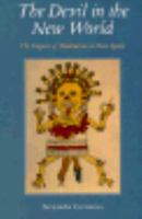 The Devil in the New World: The Impact of Diabolism in New Spain 0300059752 Book Cover