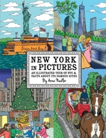 New York in Pictures - an illustrated tour of NYC & facts about its famous sites: Learn about the Big Apple while looking at colorful engaging artwork ... and places to visit. (New York City Books) B088T1CP56 Book Cover