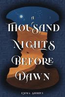 A Thousand Nights Before Dawn B0GWPPFGJJ Book Cover