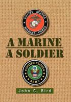 A Marine - A Soldier 1469173689 Book Cover
