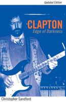 Clapton: Edge of Darkness 0306808978 Book Cover