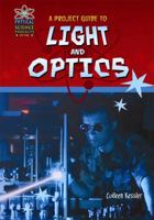 A Project Guide to Light and Optics 1584159693 Book Cover