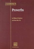 A Handbook on Proverbs (Ubs Handbooks Helps for Translators) 0826701205 Book Cover