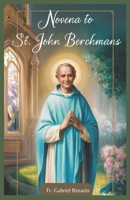 NOVENA TO ST. JOHN BERCHMANS: Seeking Holiness Through Simplicity, Purity, and Faithful Intercession: The Life and Legacy of St. John Berchmans B0DR59JR6G Book Cover