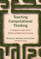 Teaching Computational Thinking: An Integrative Approach for Middle and High School Learning 0262045052 Book Cover