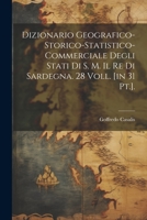 Dizionario Geografico-storico-statistico-commerciale Degli Stati Di S. M. Il Re Di Sardegna. 28 Voll. [in 31 Pt.]. 1021554677 Book Cover