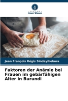 Faktoren der Anämie bei Frauen im gebärfähigen Alter in Burundi (German Edition) 6208340748 Book Cover