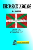 The Basque Language: Edition 1883, Restoration 2023 B0CQLFGVGP Book Cover