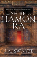 The Secret of Hamon Ra (Raven Hughes Archaeological Mysteries) 4824147980 Book Cover