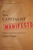 The New Capitalist Manifesto: Building a Disruptively Better Business 1422158586 Book Cover