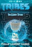 Tribes Epic 1: The Water Drum 1735669016 Book Cover