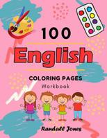 100 English Coloring Pages Workbook: Awesome coloring book for Kids 1097821455 Book Cover