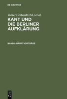Kant Und Die Berliner Aufklarung: Akten Des Ix. Internationalen Kant-Kongresses 3110169797 Book Cover
