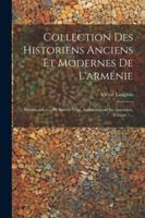Collection Des Historiens Anciens Et Modernes de l'Armnie: Historiens Grecs Et Syriens Trad. Anciennement En Armnien, Volume 1... 1022609165 Book Cover