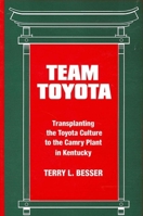 Team Toyota: Transplanting the Toyota Culture to the Camry Plant in Kentucky (Suny Series in the Sociology of Work)