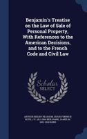 Benjamin's Treatise on the law of sale of personal property, with references to the American decisions, and to the French code and civil law 9353921287 Book Cover