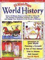 25 Mini-Plays: World History (Grades 4-8) 0439140099 Book Cover