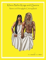 Kheru Nefer Kings and Queens Names and Hieroglyphs Coloring Book 1953952208 Book Cover