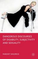 Dangerous Discourses of Disability, Subjectivity and Sexuality 1137272805 Book Cover