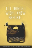 101 Things I Wish I Knew Before... B097BR8W8T Book Cover