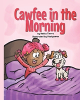 Cawfee in the Morning 1736493817 Book Cover