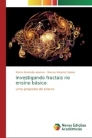 Investigando fractais no ensino básico:: uma proposta de ensino 613981314X Book Cover