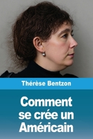 Comment se crée un Américain 1979698732 Book Cover
