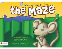 Walking Through the Maze: A Children's Guide for Loss and Grief 161566033X Book Cover