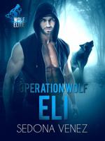 Operation Wolf: Eli (Wolf Elite #2) 1950364089 Book Cover