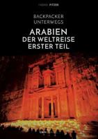 Backpacker unterwegs: Arabien - Der Weltreise erster Teil: Ägypten, Jordanien und Syrien 3656378266 Book Cover