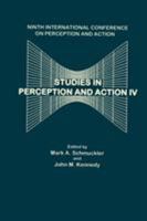 Studies in Perception and Action IV: Ninth Annual Conference on Perception and Action 1138876658 Book Cover