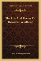 The Life And Poems Of Theodore Winthrop 101521584X Book Cover