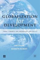 Globalization for Development: Trade, Finance, Aid, Migration and Policy 0821362747 Book Cover