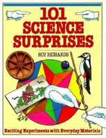 101 Science Surprises: Exciting Experiments With Everyday Materials 0806988231 Book Cover